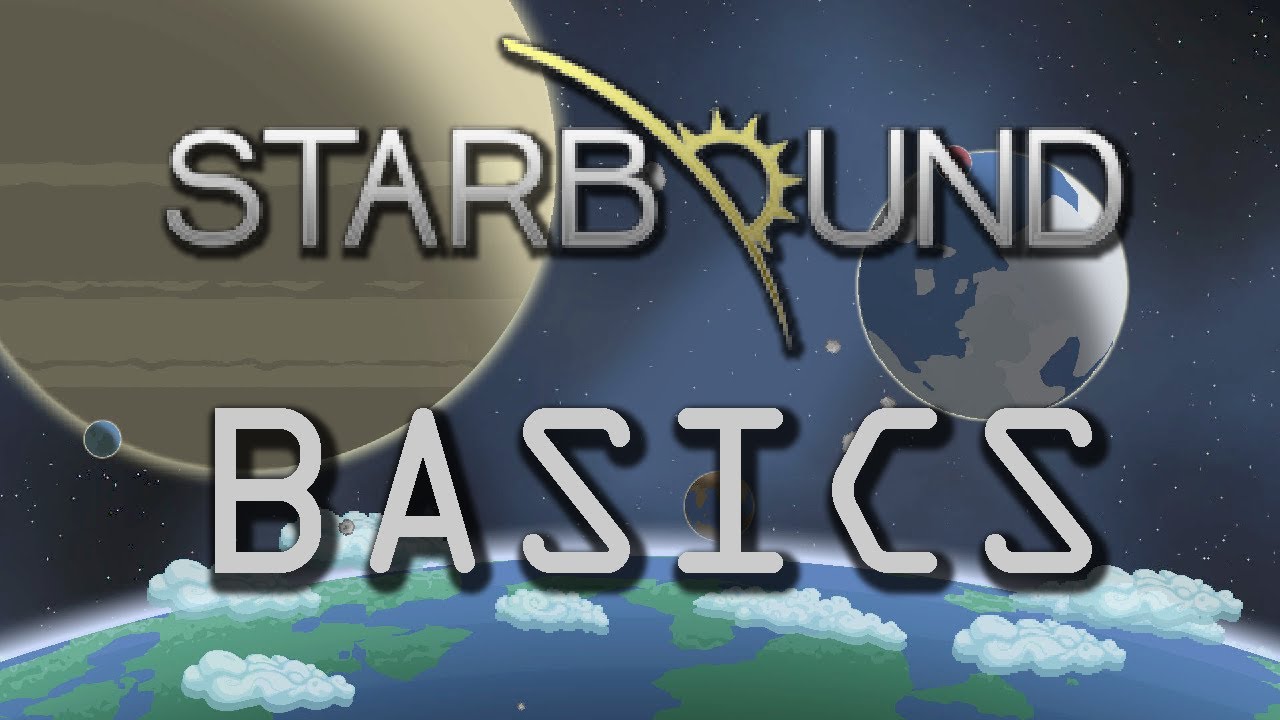 How To Starbound Beta - Beginner Basics Tutorial