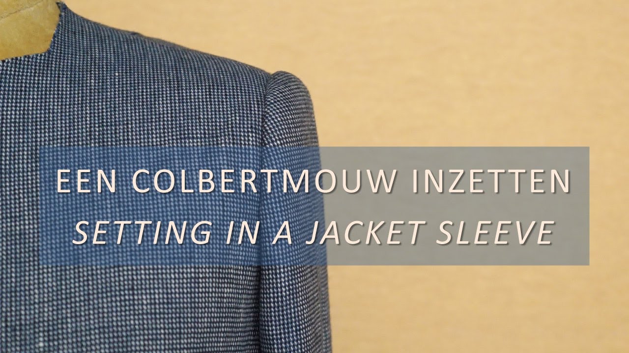 Het inzetten van de mouw van een jasje of colbert / Setting-in the sleeve of a jacket