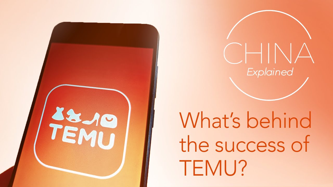 China Explained: What&rsquo;s behind the success of TEMU?