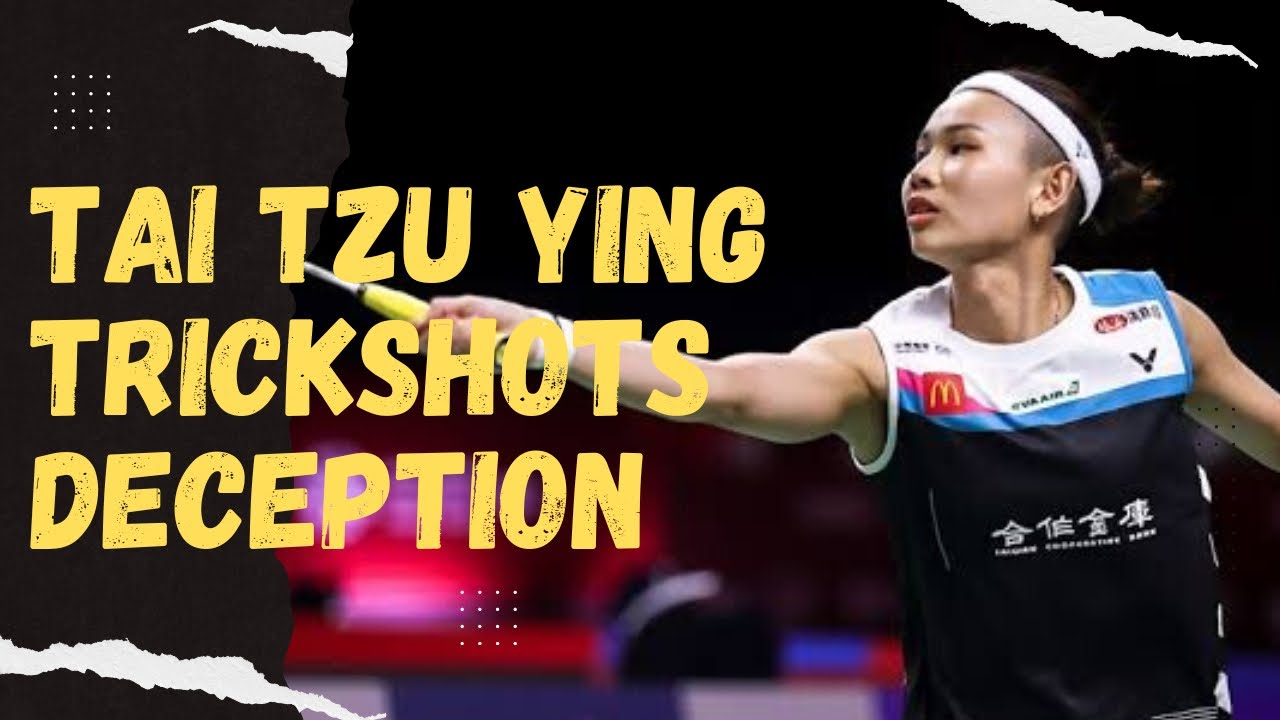 Tai Tzu Ying 戴資穎 Best Deception & Trickshots