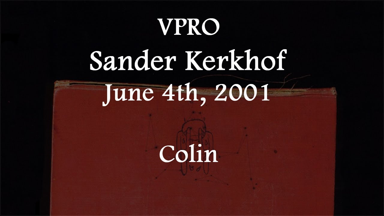 (2001/06/04) VPRO, Sander Kerkhof, Colin
