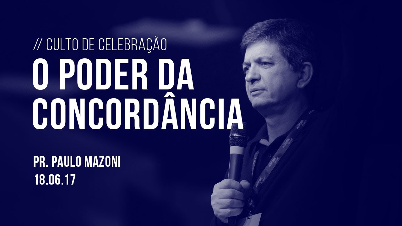 O poder da concordância | Pr. Paulo Mazoni | 18/06/17