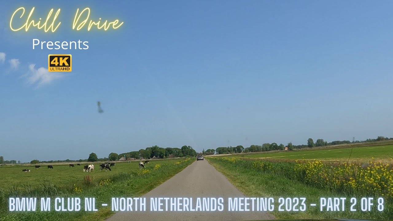 [4K] PART 2 of 8 - BMW M CLUB NL INVADES FRIESLAND - NORTH NETHERLANDS MEETING 2023  🇳🇱😀🛣️