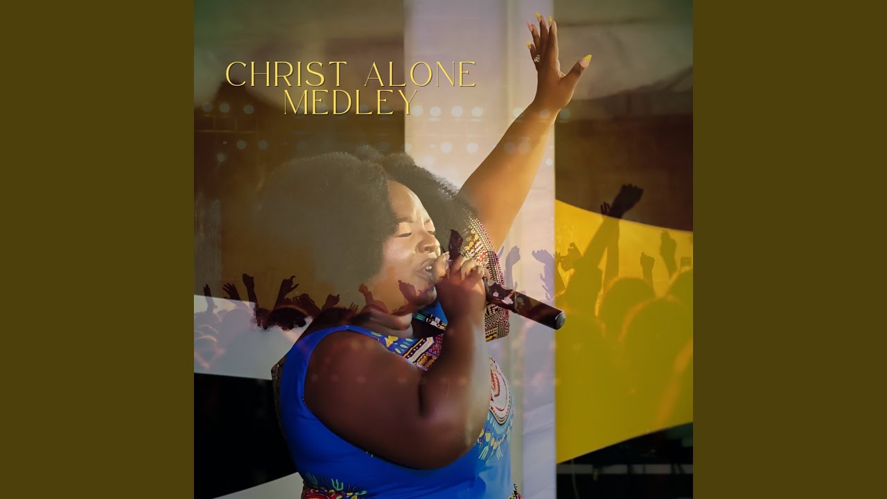 Christ Alone Medley