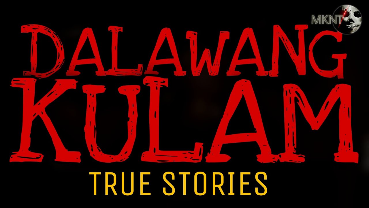 DALAWANG KULAM | True Stories