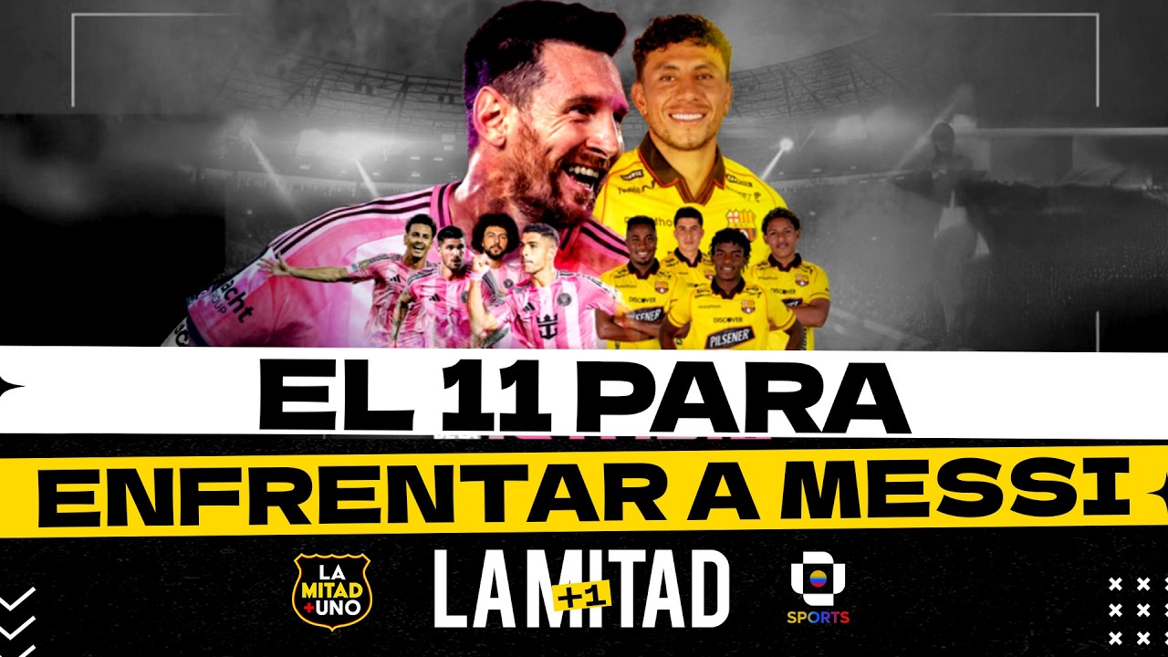 🔴 ENVIVO | 11 DE BARCELONA SC PARA ENFRENTAR AL INTER DE MIAMI - LA MITAD MÁS UNO 🟡⚫