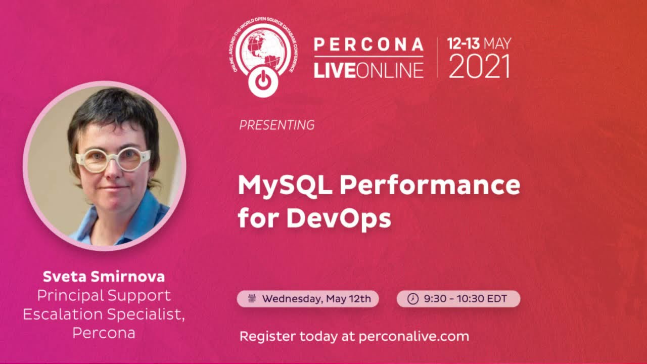 Sveta Smirnova - Percona - MySQL Performance for DevOps - Percona Live 2021