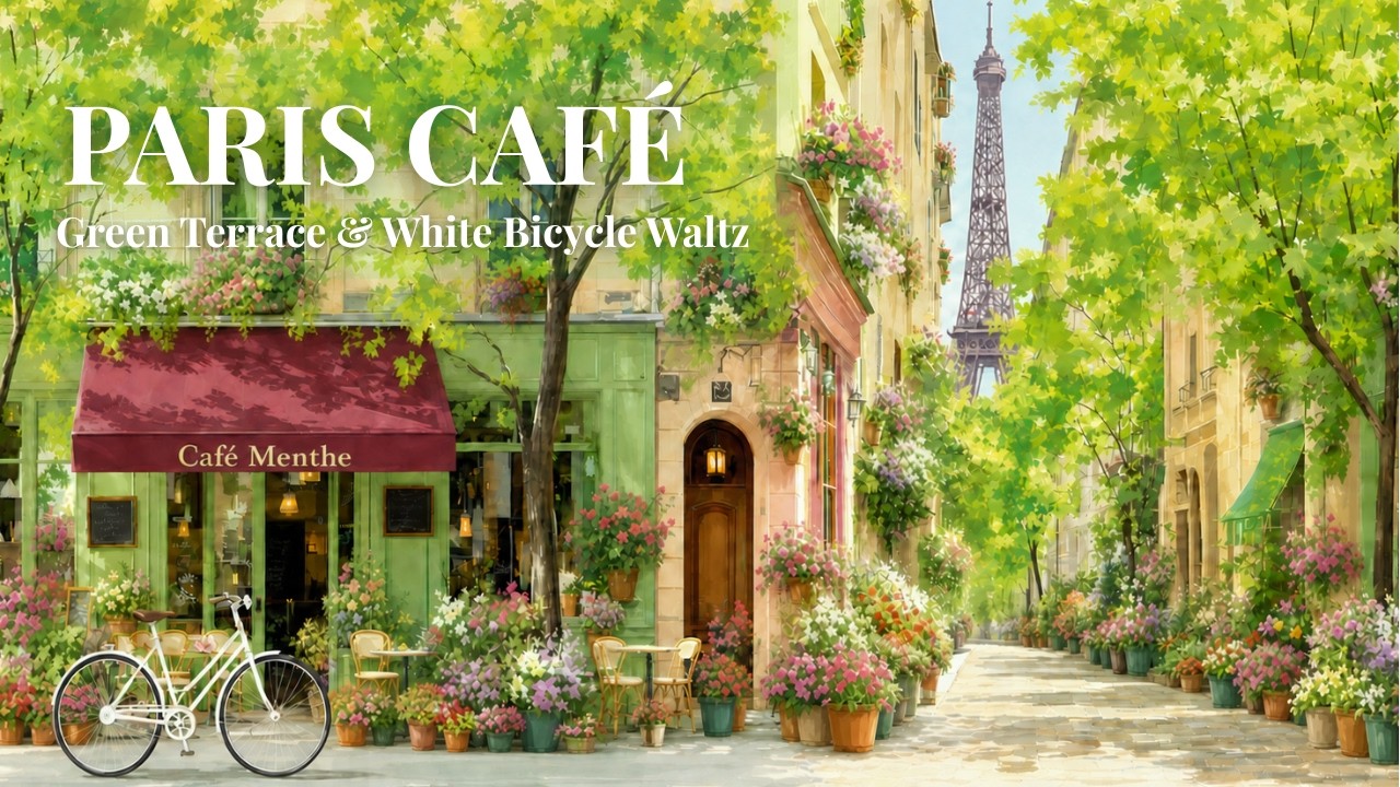 𝐏𝐀𝐑𝐈𝐒 𝐂𝐀𝐅𝐄 ✨ Green Terrace &mdash; White Bicycle Waltz & Summer Morning [3 HOURS]