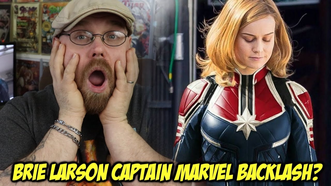 Brie Larson Captain Marvel Backlash?!!!