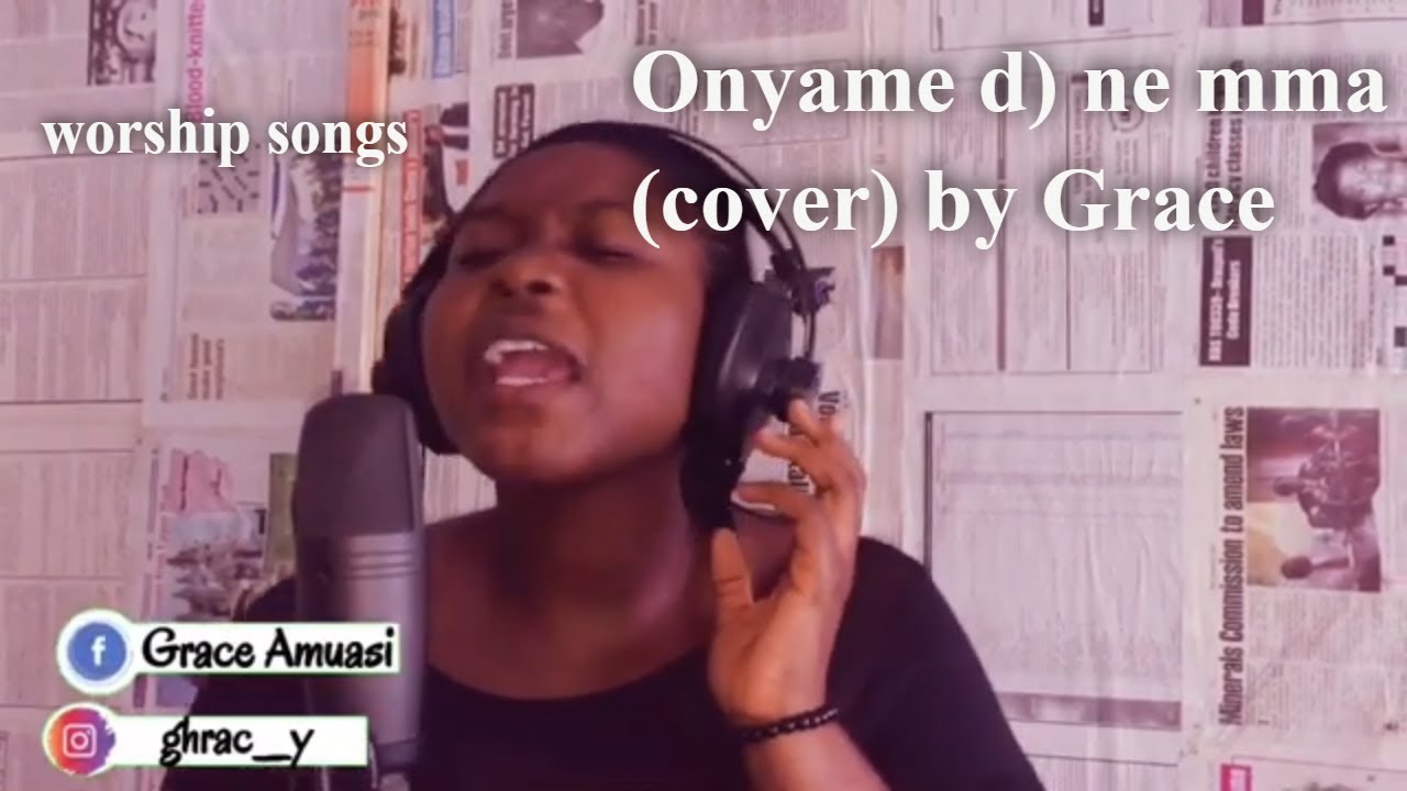 Onyame d) ne mma (cover) by Gracy Music