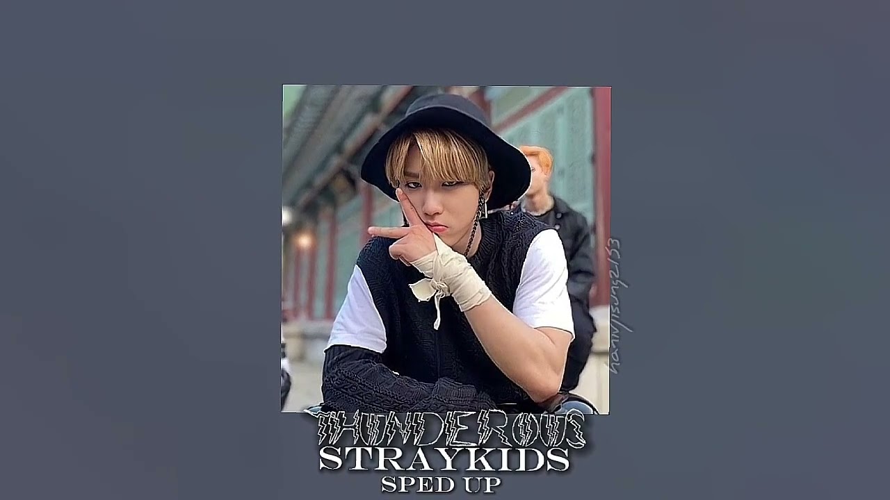 STRAYKIDS- thunderous sped up