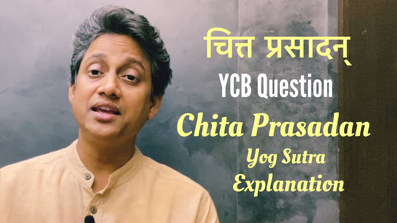 चित्त प्रसादन् | YCB Question | Chita Prasadan | Yog Sutra | Explanation | Pravat Mati | Mati Yog