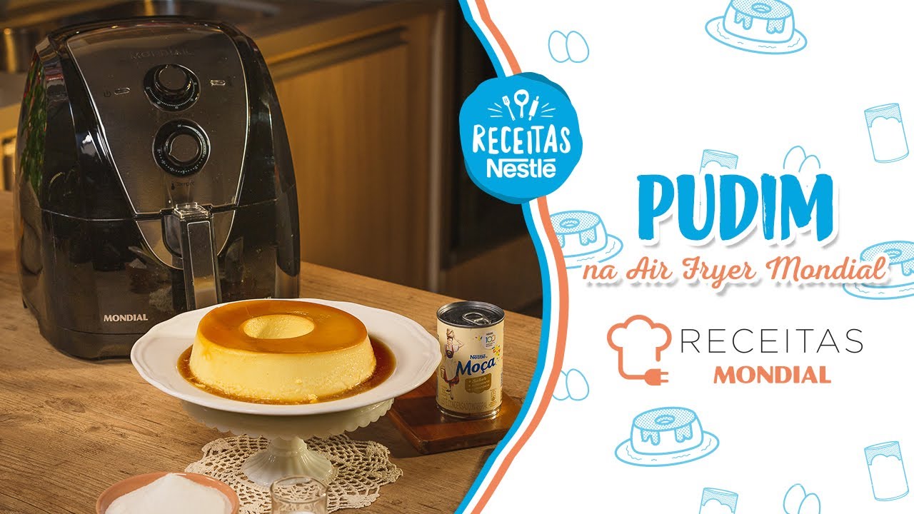 Pudim na Air Fryer MONDIAL&reg; &ndash; Receitas Nestl&eacute;