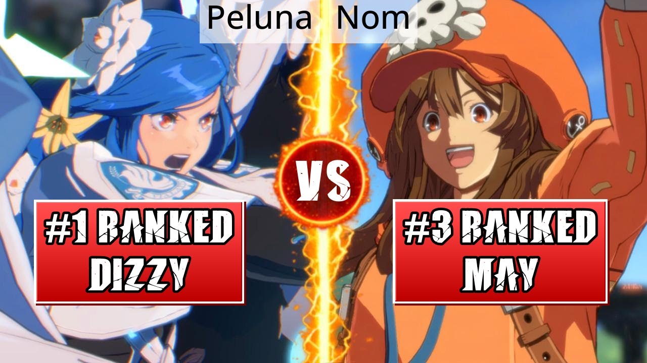 GGST High Level Gameplay | #1 RANKED DIZZY (Peluna) vs #3 RANKED MAY (Nom)