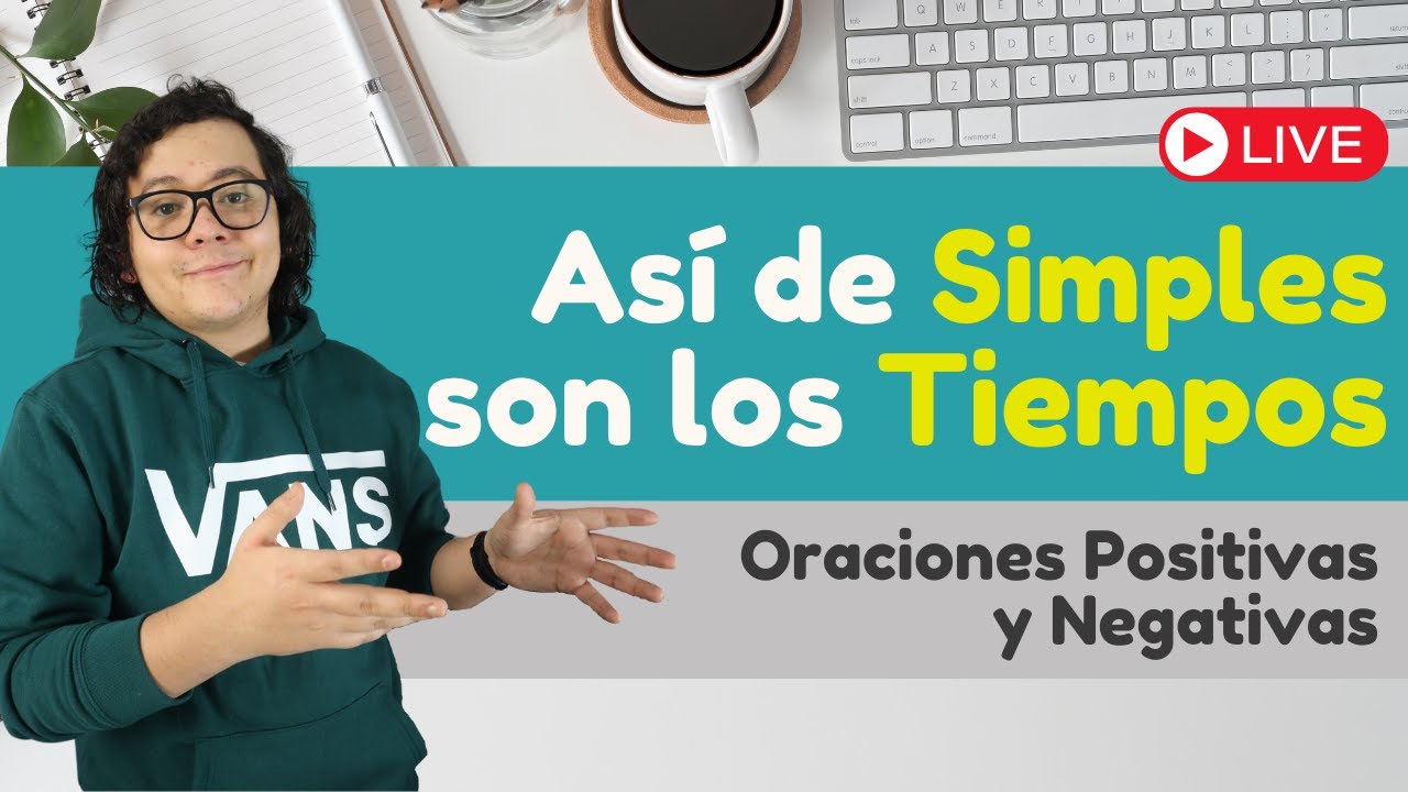 Oraciones Positivas y Negativas en Inglés de Forma Simple | Sesión Previa al Curso de Tiempos n. 1