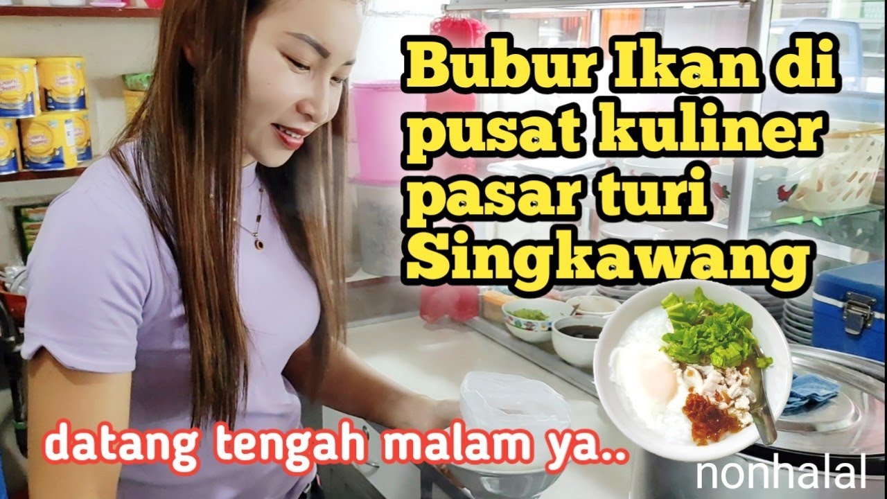 Bubur Ikan dan Sop tahu di pusat kuliner pasar turi Singkawang. Buka dari tengah malam. (NonHalal)