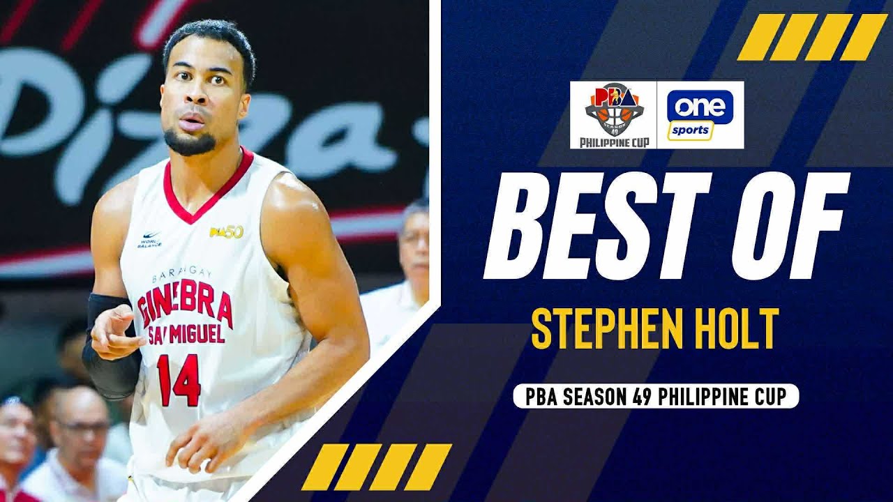 BEST OF STEPHEN HOLT | PBA SEASON 49 PHILIPPINE CUP | HIGHLIGHTS