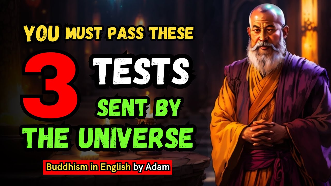 Before You Can Be Blessed, The Universe Will GIVE YOU THESE 3 TESTS | BUDDHISM