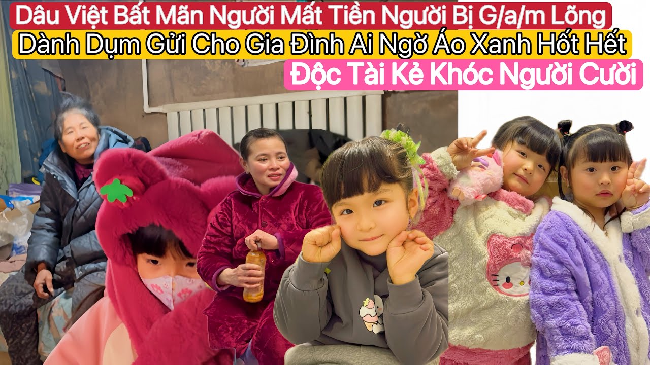 #106🇻🇳🇨🇳 Trung Quốc Đ/ộ/c Tài Chị Em Dâu Việt Lao Đau Người Về Người Bỏ Chạy Cũng Vì.. Ở Xứ Người ..