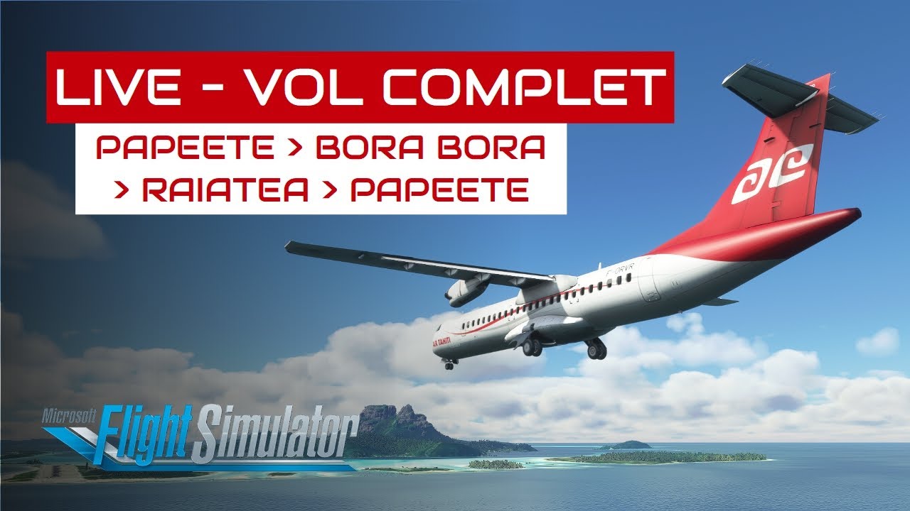[Flight Simulator] Vol complet Papeete - Bora Bora - Raiatea - Papeete en ATR72