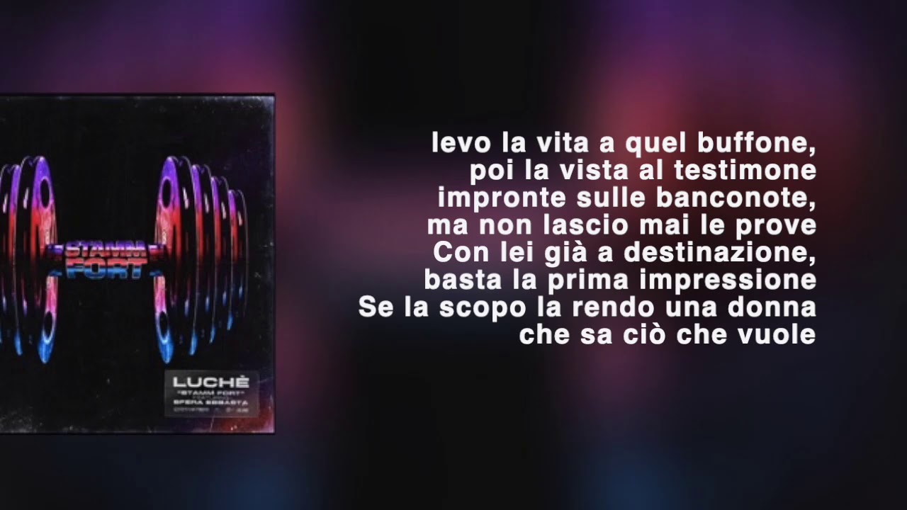 stamm fort Luch&egrave; ft Sfera Ebbasta testo