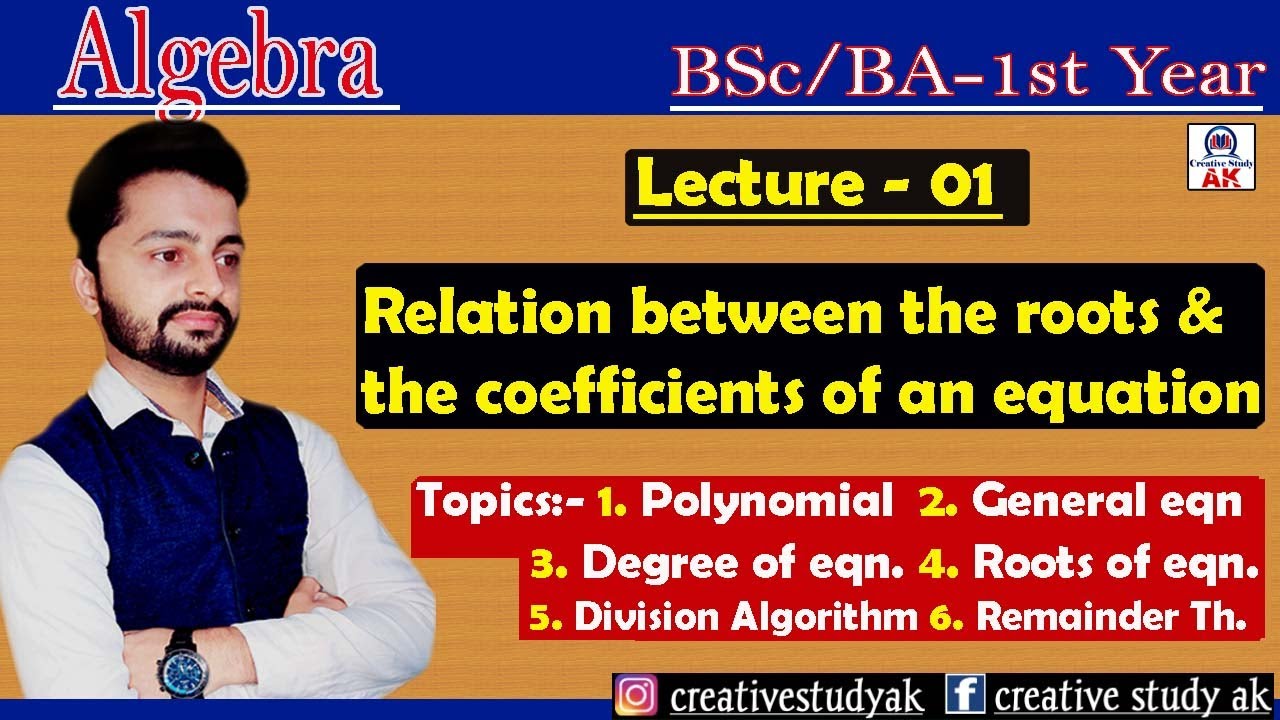 Relation between the Roots and Coefficients of an equation | B.A/B.Sc 1st year Algebra | By Ak