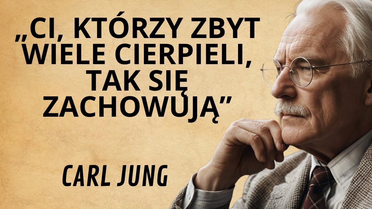 Zachowania osób, które zbyt wiele wycierpiały w życiu | Carl Jung