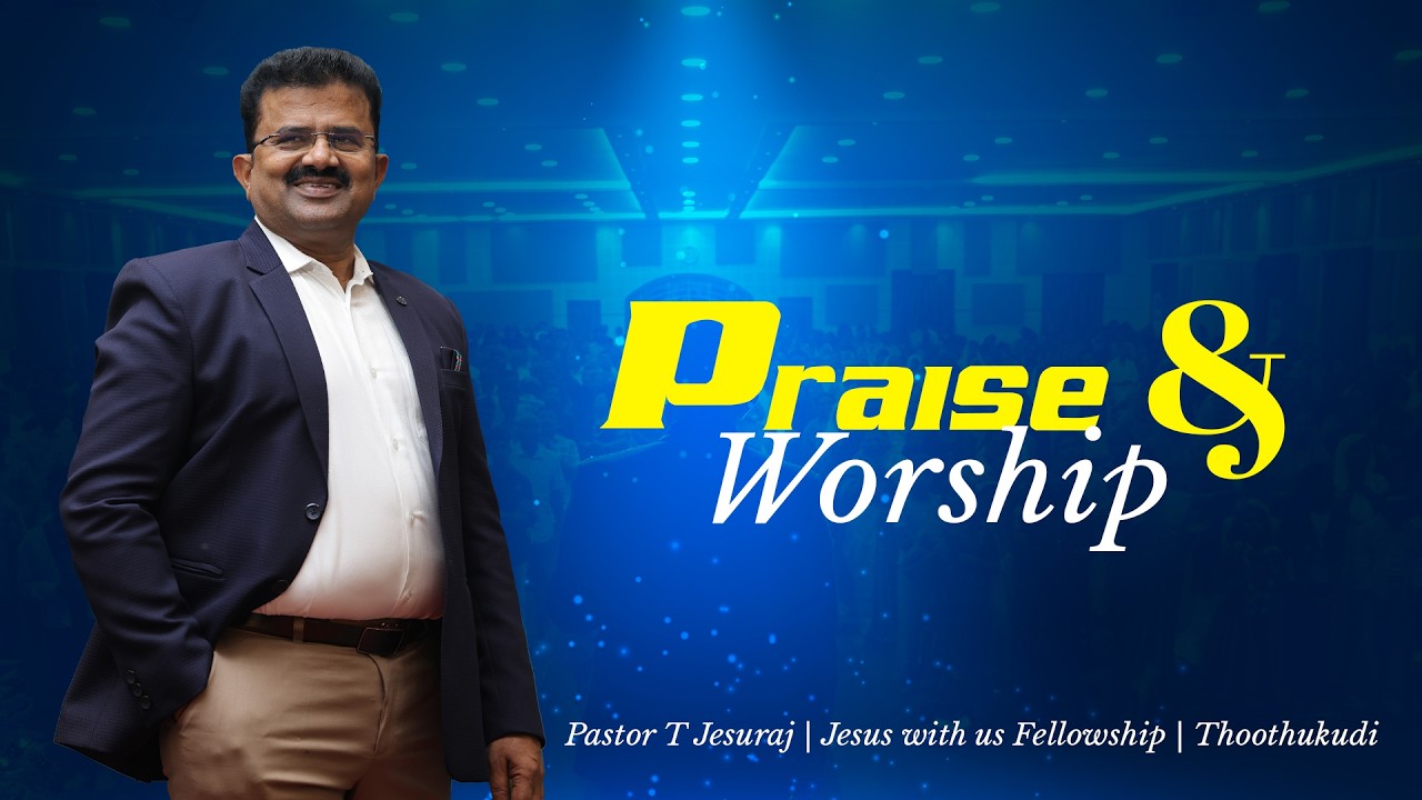 Praisse and Worship | Pastor T Jesuraj | JWF