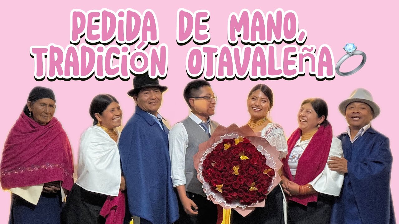 Pedido de Mano 💍 Tradición Otavaleña- Nenita)