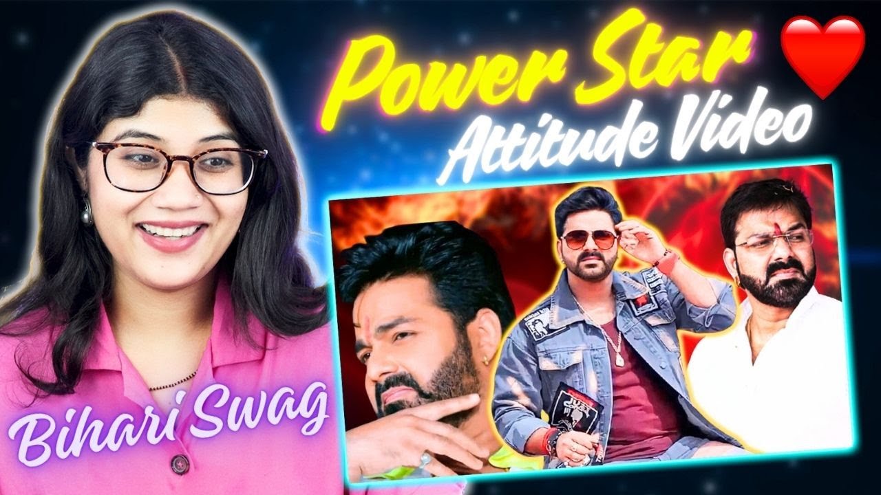 Power Star Pawan Singh Attitude Video Reaction | Pure Bihari Swag 💥