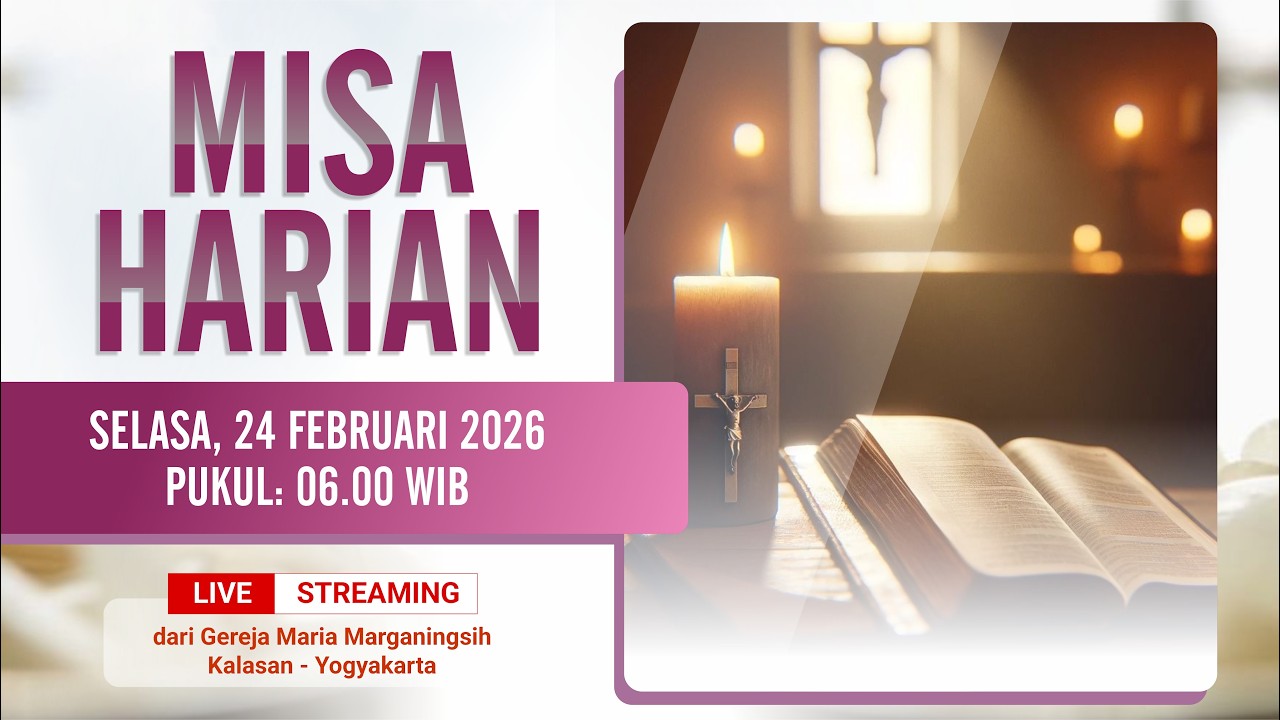 MISA HARIAN - SELASA, 24 FEBRUARI 2026 | PUKUL 06.00 WIB
