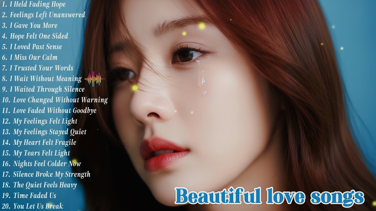 Sad Songs for Broken Hearts 2026 – Feel Everything 💔 #FeelEverything #SadLoveSongs #HeartbreakMusic