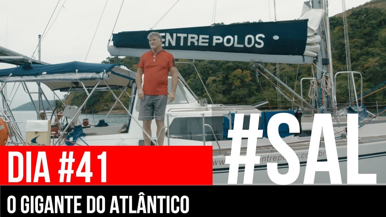 O GIGANTE DO ATLÂNTICO | #SAL #41 | Volta do Atlântico em um veleiro e perseguição em alto-mar