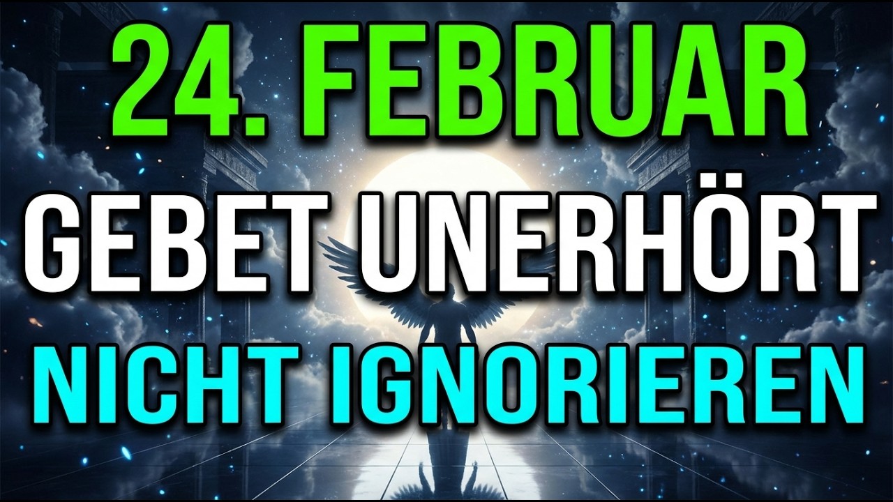 24. FEBRUAR GOTT BEFIEHLT:  WENN DU MICH JETZT IGNORIERST, BLEIBT DEIN GEBET UNERHÖRT...