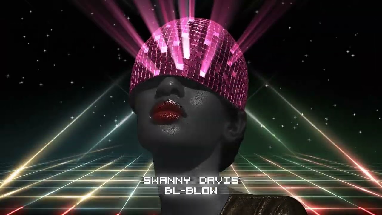 Bl-Blow - Swanny Davis (Official Visualizer)