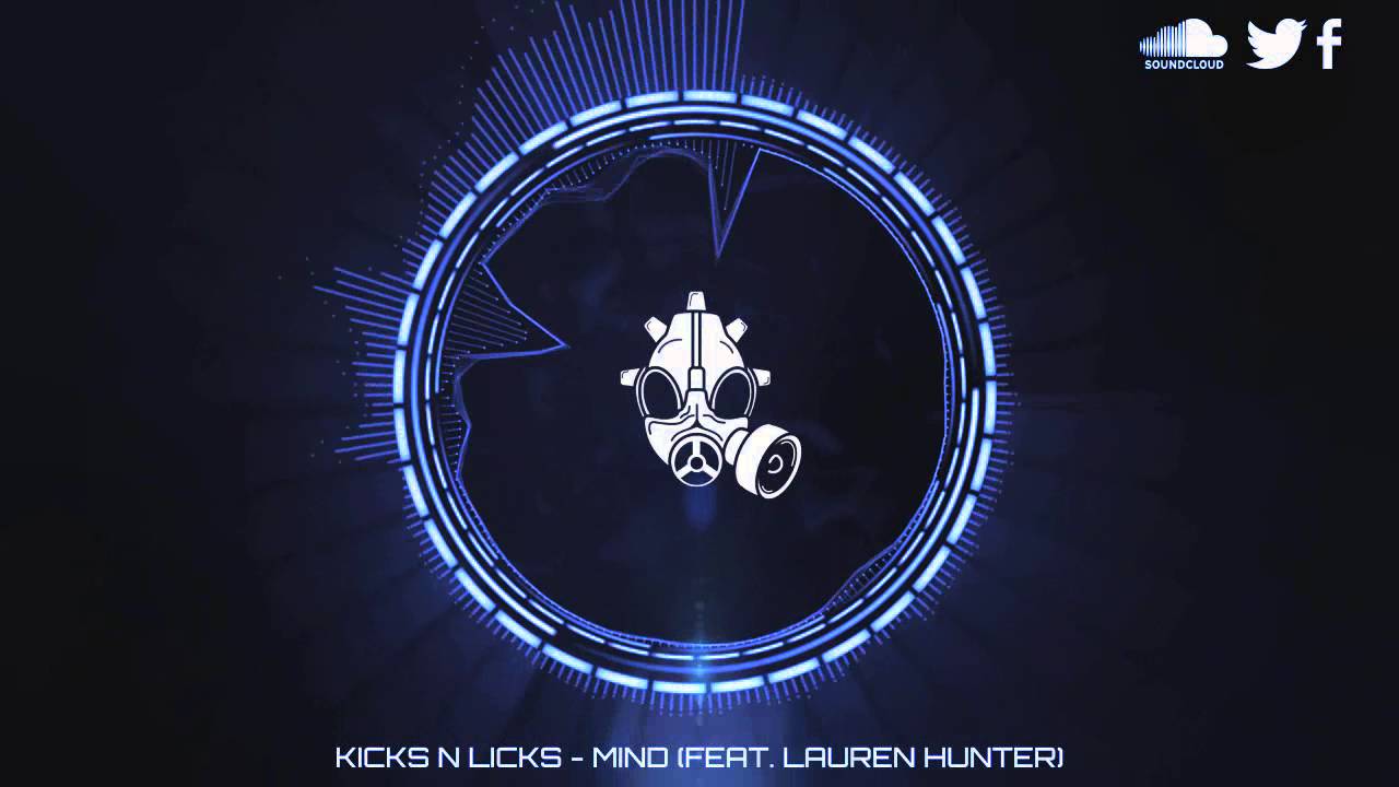 [Dubstep] Kicks N Licks - Mind (Feat. Lauren Hunter)