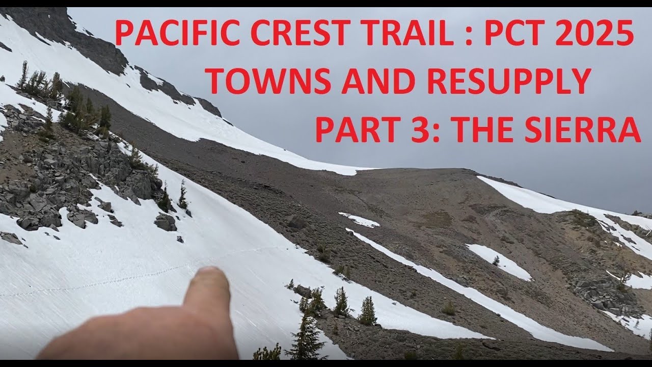 PACIFIC CREST TRAIL - RESUPPLY - PART 3:  THE SIERRA
