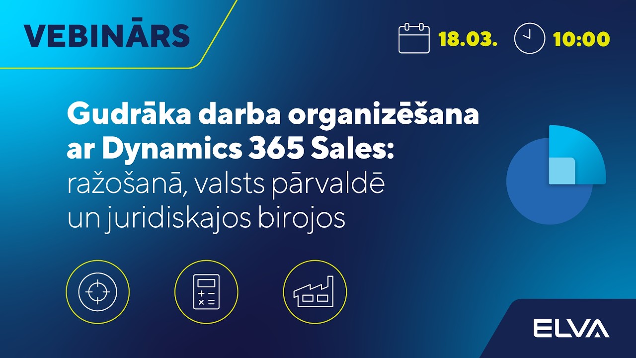 ELVA vebinārs | Gudrāka darba organizēšana ar Dynamics 365 Sales