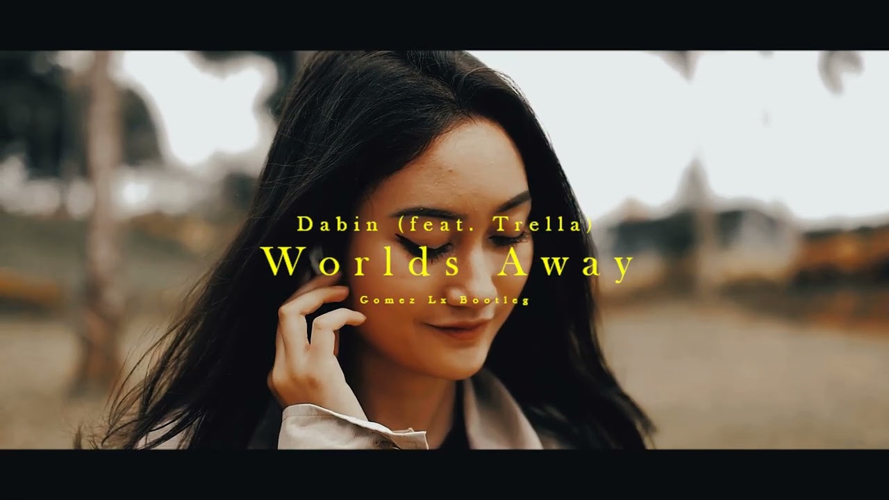 Worlds Away (Gomez Lx Bootleg)