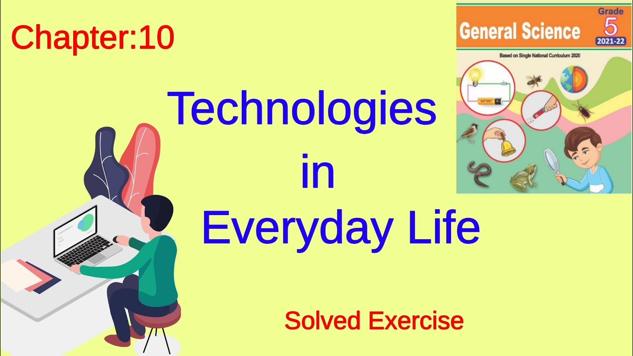 Chapter 10 || Technology in Everyday Life || Science 5 || Solved Exercise