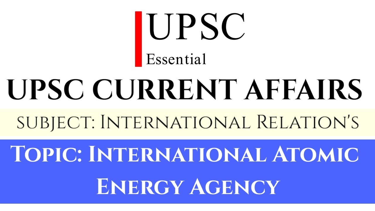International Atomic Energy Agency (IAEA) #upsc #internationalrelations #geopolitics #india