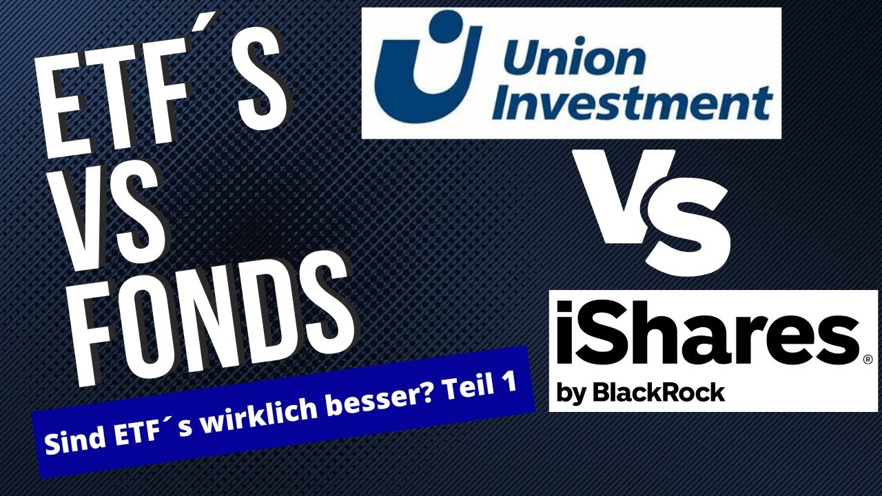 Sind ETF`s wirklich besser? UnionInvestment vs. ETF`S