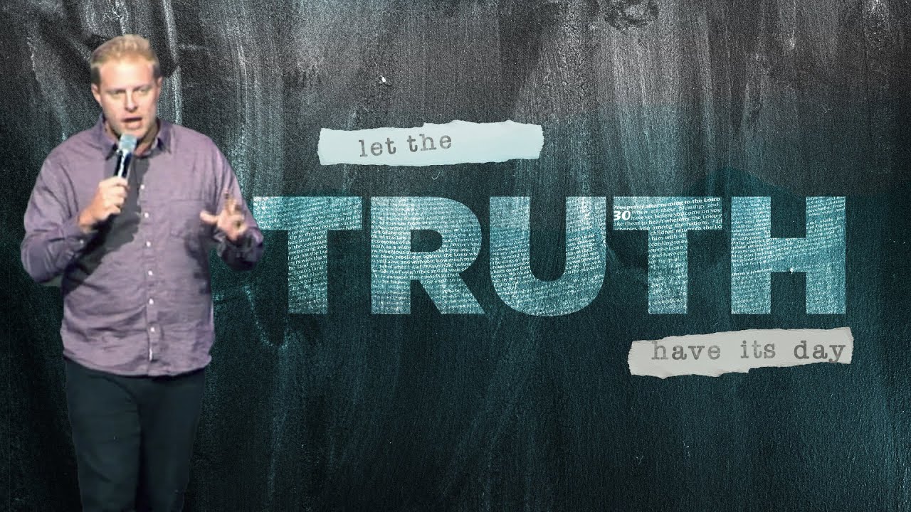 LET THE TRUTH HAVE ITS DAY  |  PASTOR MATT BAKER  |  08-28-2022