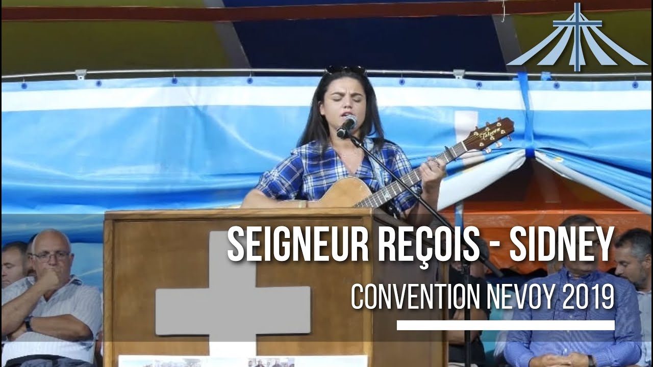 Seigneur reçois - Sidney - Convention Nevoy 2019