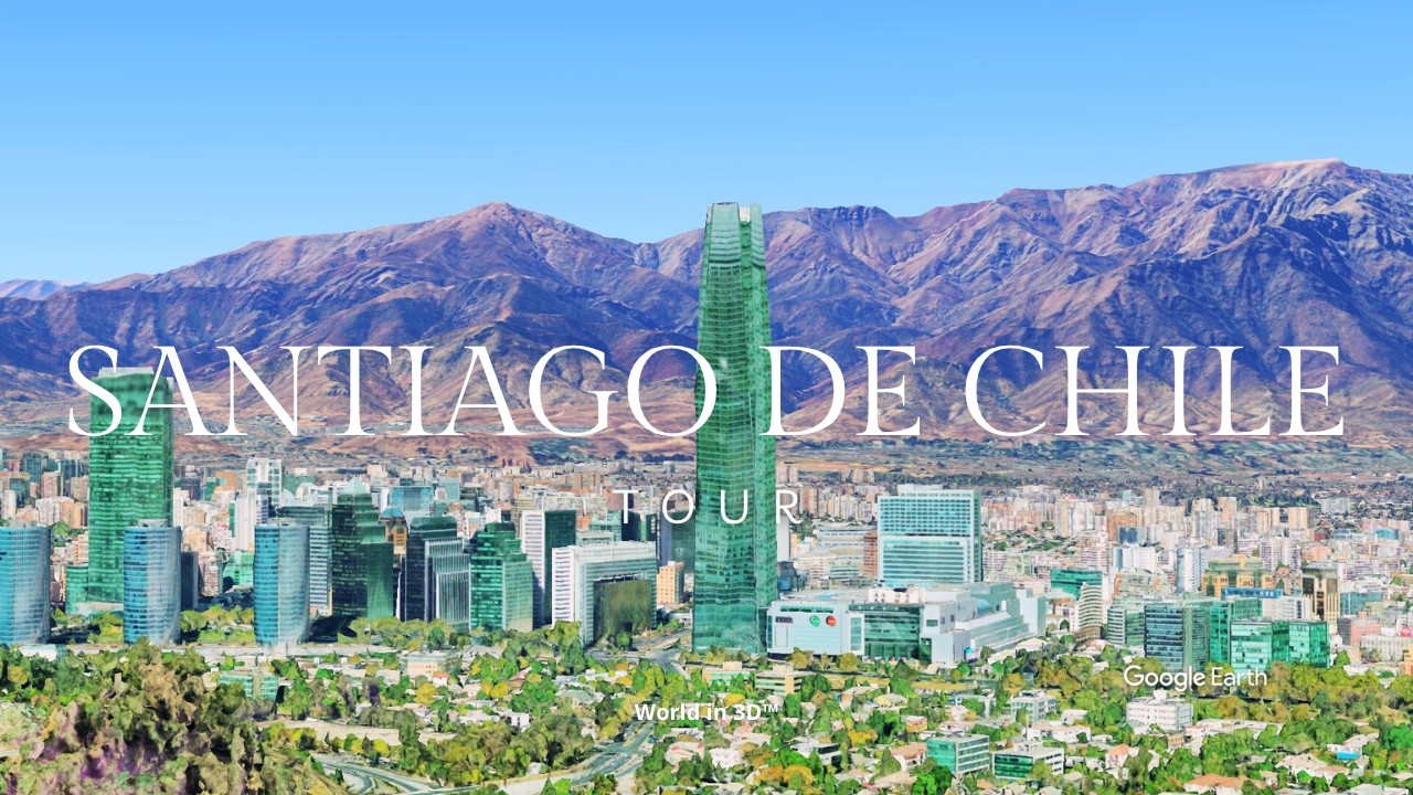 What to see in Santiago de Chile? Virtual City Tour of Santiago | Created with Google Earth