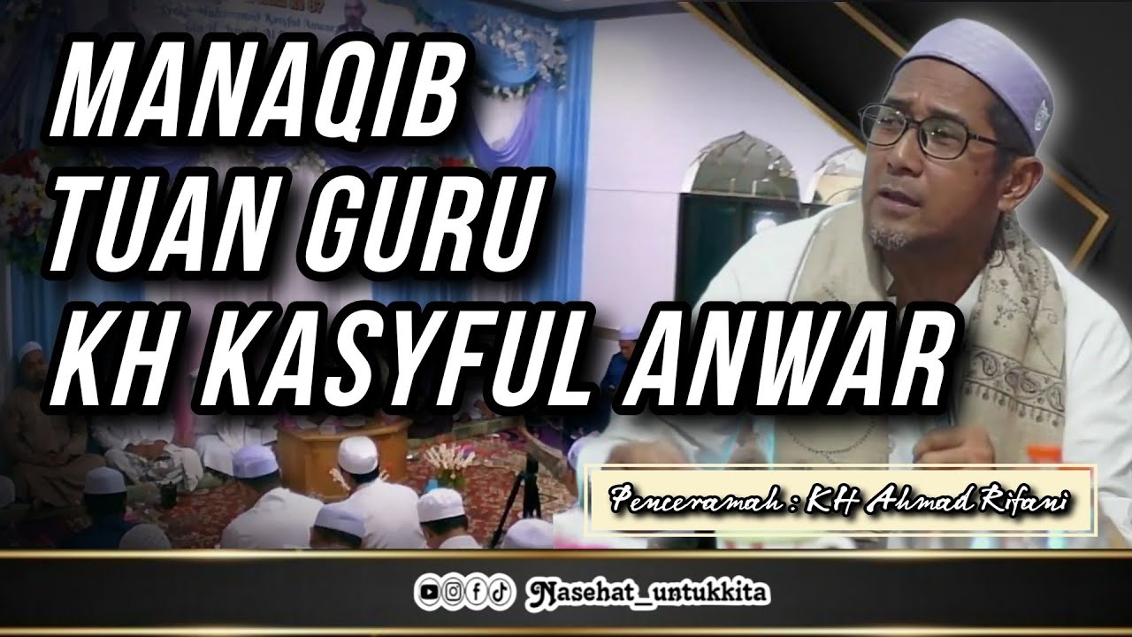 181 | MANAQIB TUAN GURU KH KASYFUL ANWAR | GURU RIFANI