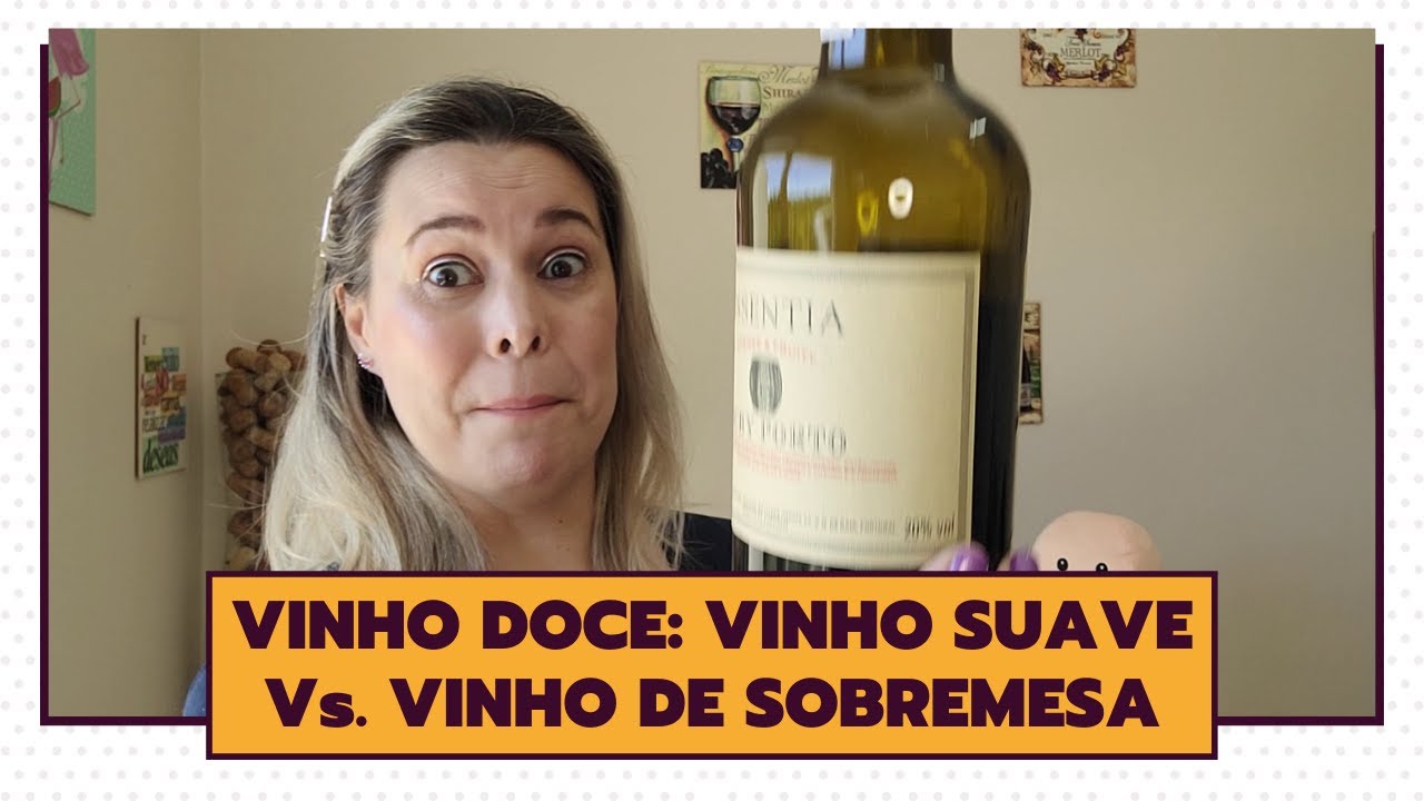 Vinho Doce: Vinho Suave Vs. Vinho de Sobremesa