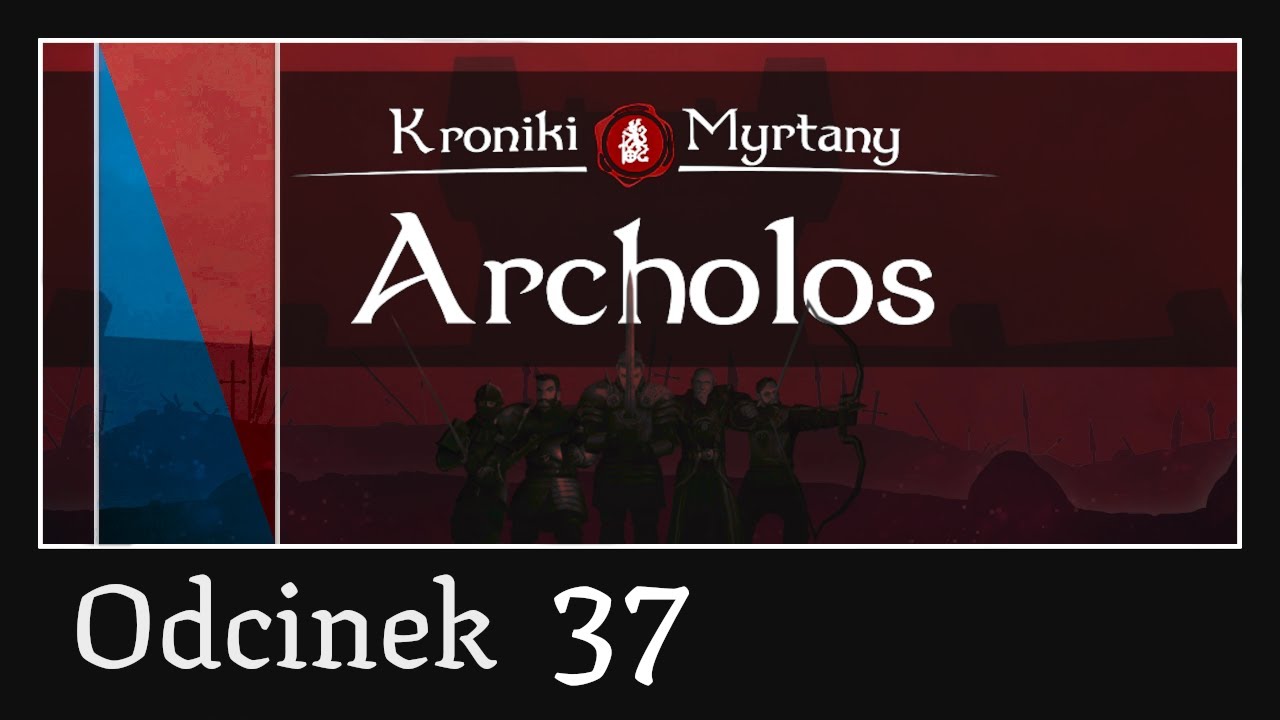 Kroniki Myrtany odc.37 - 