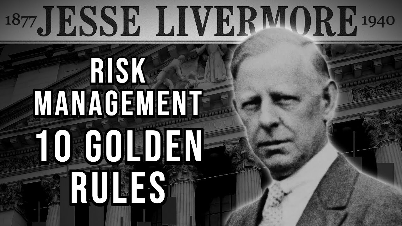 Jesse Livermore's 10 Golden Rules for Risk Management in the Stock Market