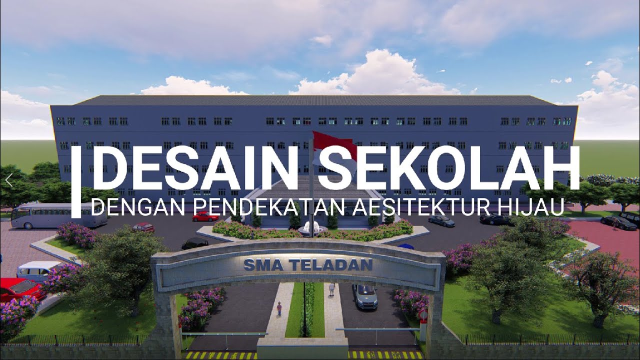 DESAIN SEKOLAH DENGAN PENDEKATAN ARSITEKTUR HIJAU